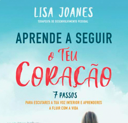 Aprende a Seguir o teu Coração